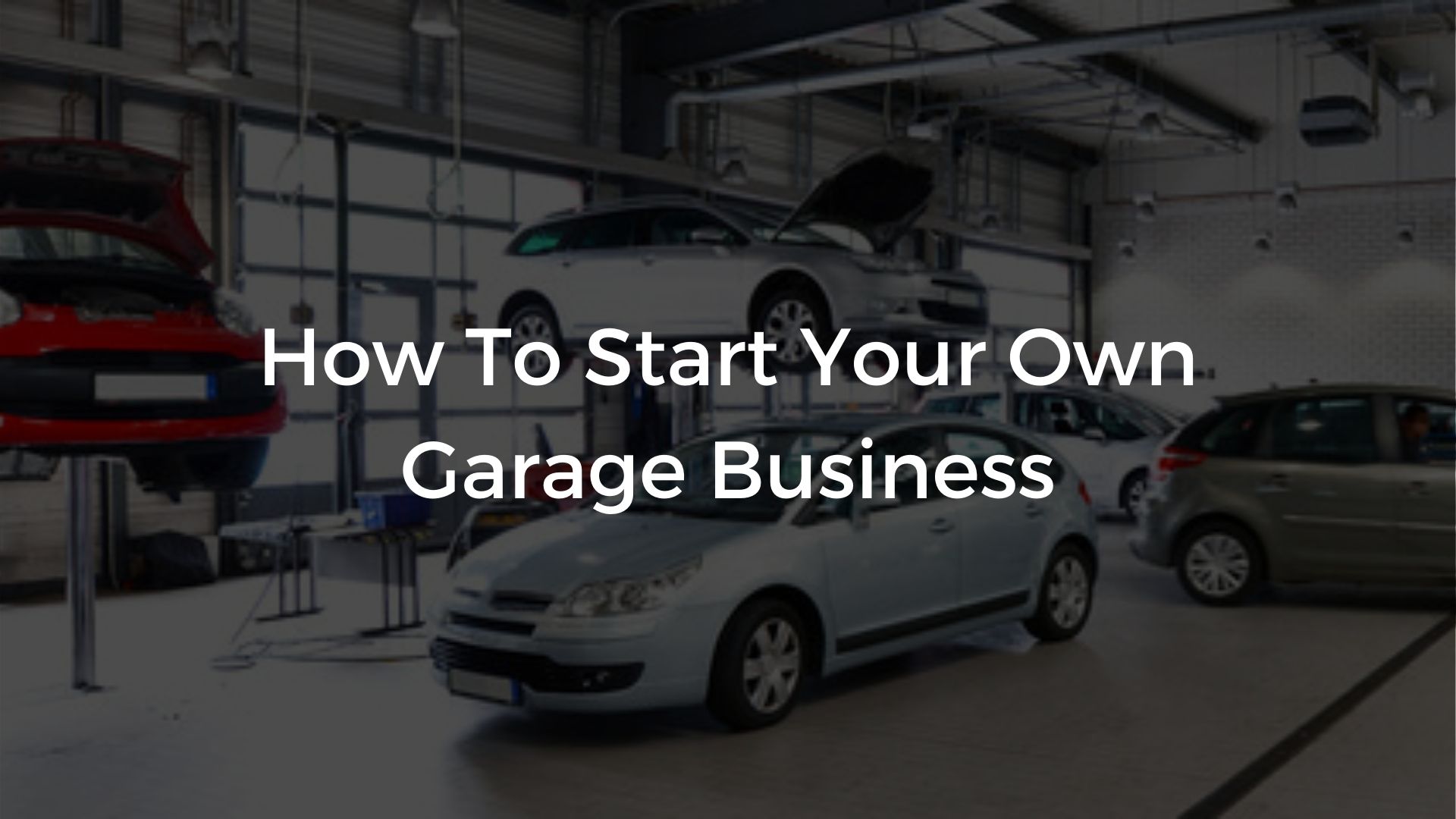 How To Start Your Own Garage Business